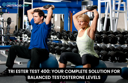 TRI ESTER TEST 400 YOUR COMPLETE SOLUTION FOR BALANCED TESTOSTERONE LEVELS